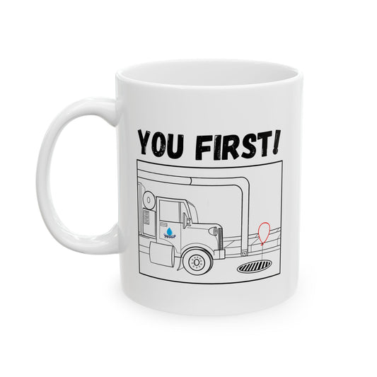 You First! - Funny White Ceramic Mug