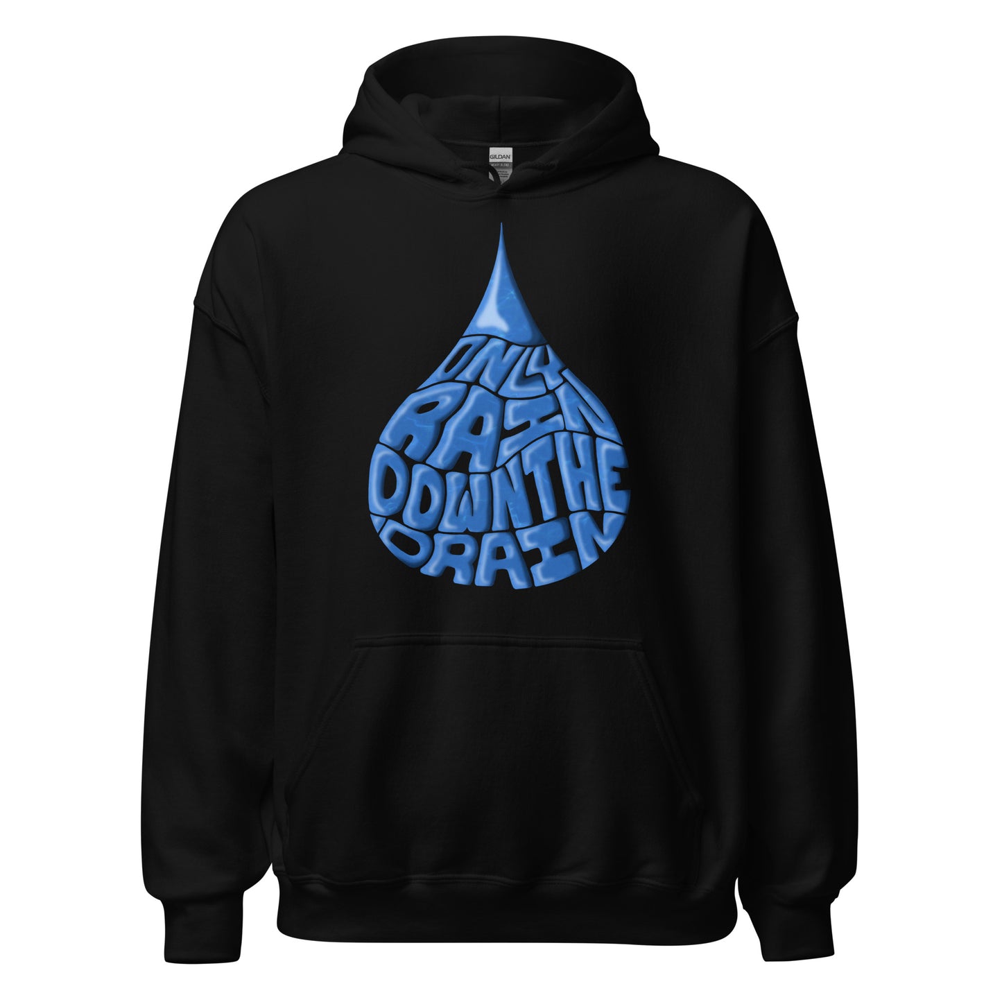 Only Rain Down the Drain (blue) - Unisex Hoodie