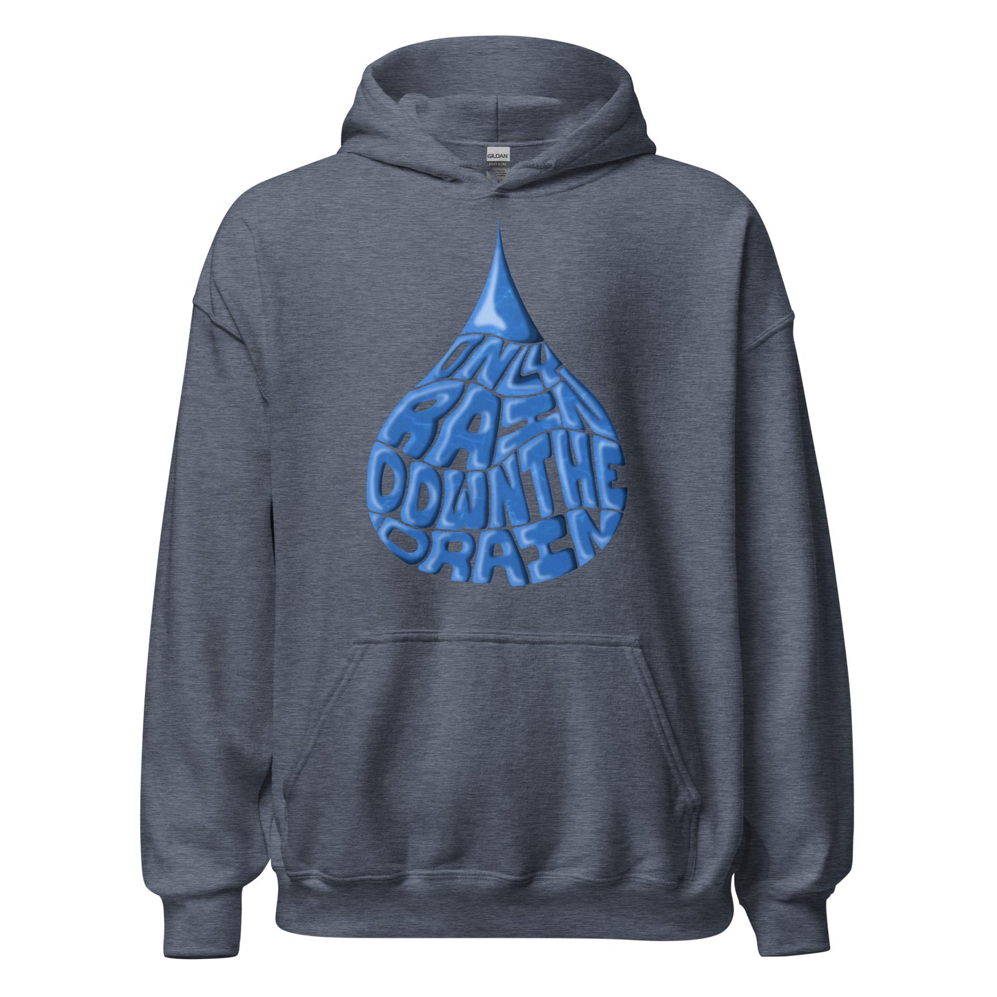 Only Rain Down the Drain (blue) - Unisex Hoodie
