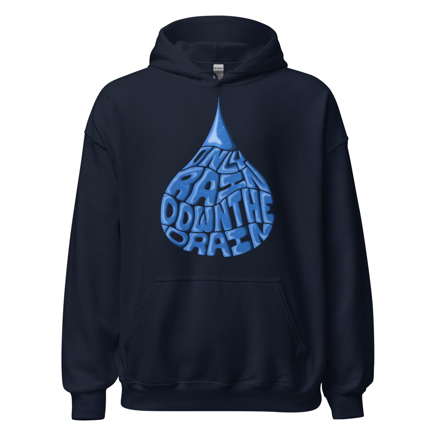 Only Rain Down the Drain (blue) - Unisex Hoodie