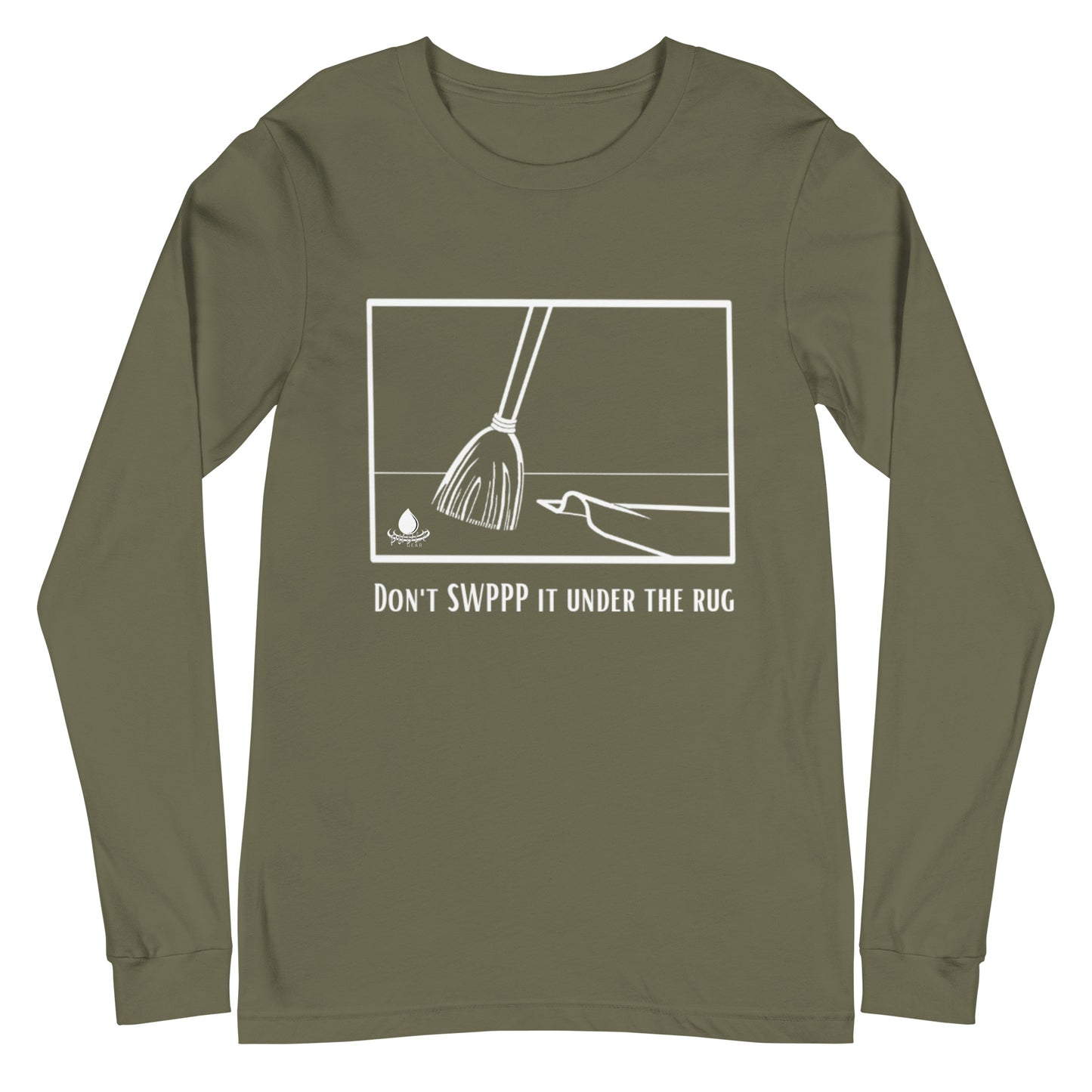 Don't SWPPP it Under the Rug - Unisex Long Sleeve Tee