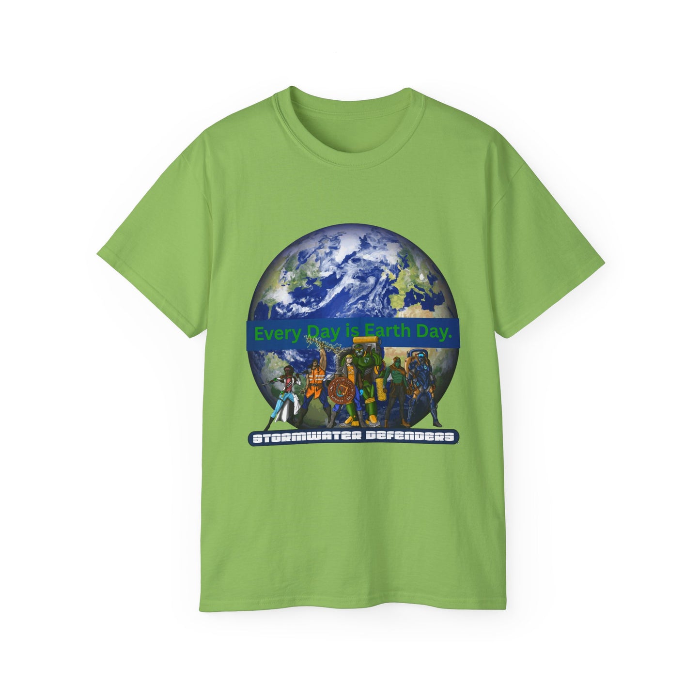Earth Day with Stormwater Defenders - Every Day is Earth Day Unisex Tshirt