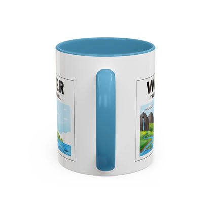 Water It Runs Downhill - Inspirational Accent Coffee Mug