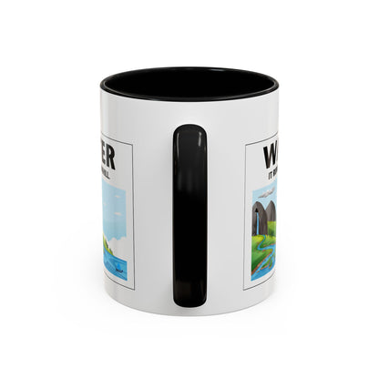 Water It Runs Downhill - Inspirational Accent Coffee Mug