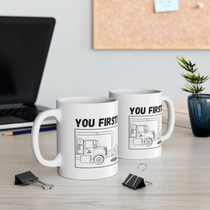 You First! - Funny White Ceramic Mug