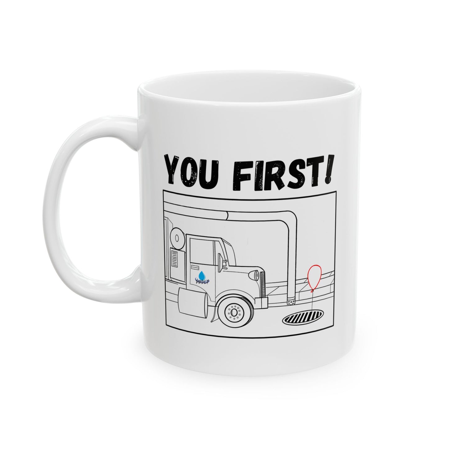 You First! - Funny White Ceramic Mug