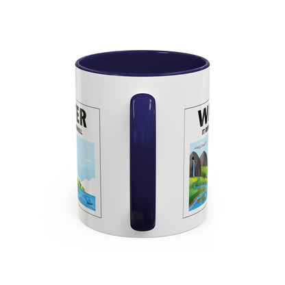 Water It Runs Downhill - Inspirational Accent Coffee Mug