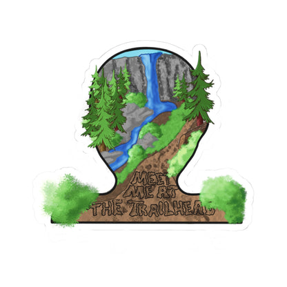 Meet Me at the Trailhead - Kiss-Cut Stickers - Perfect for Outdoor Enthusiasts and Nature Lovers