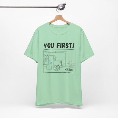 You First! Unisex Graphic Tee - Fun, Casual Style for Everyday Adventures