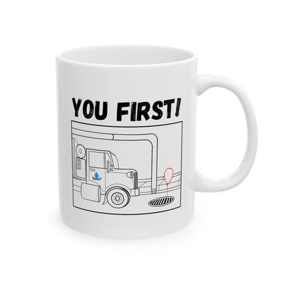 You First! - Funny White Ceramic Mug