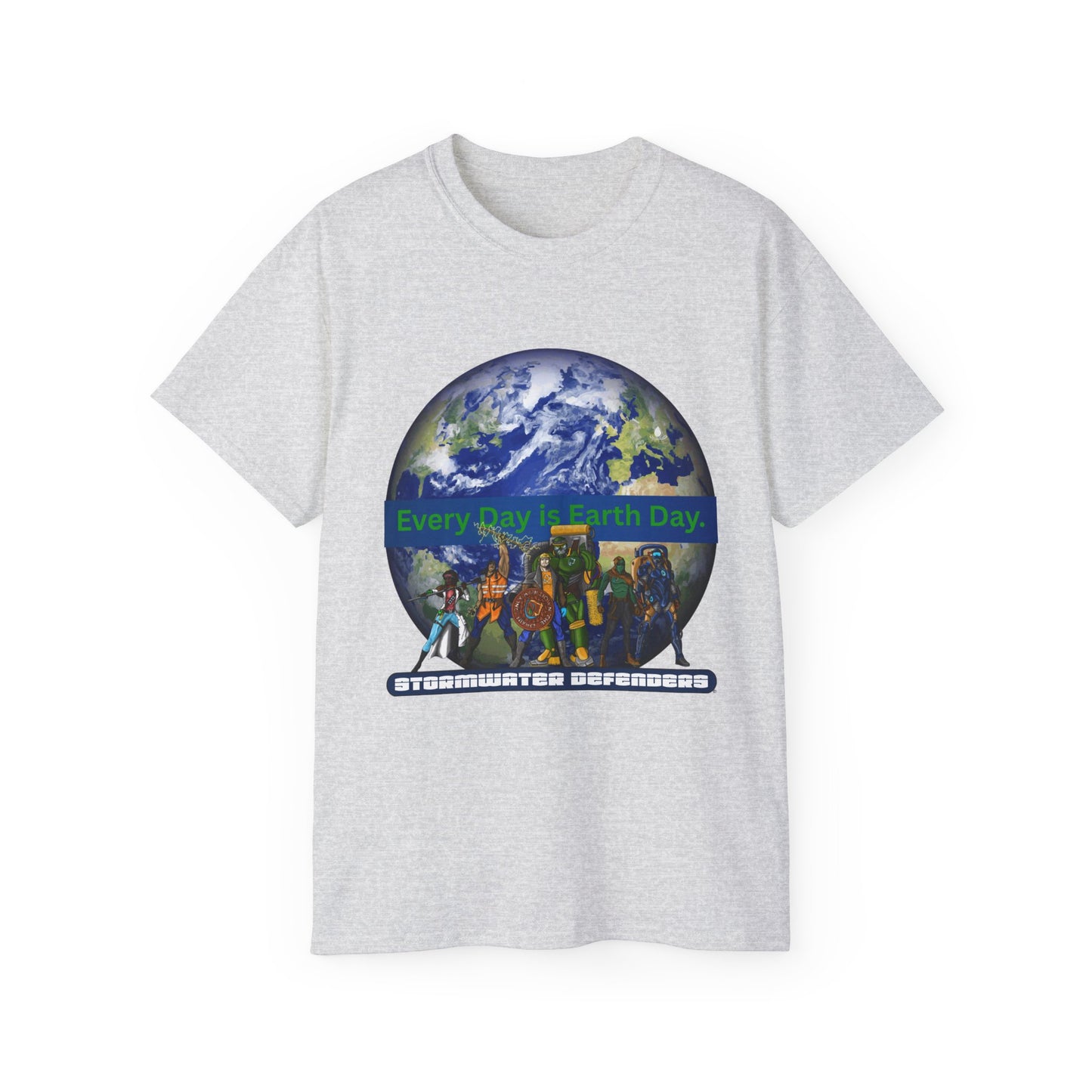 Earth Day with Stormwater Defenders - Every Day is Earth Day Unisex Tshirt