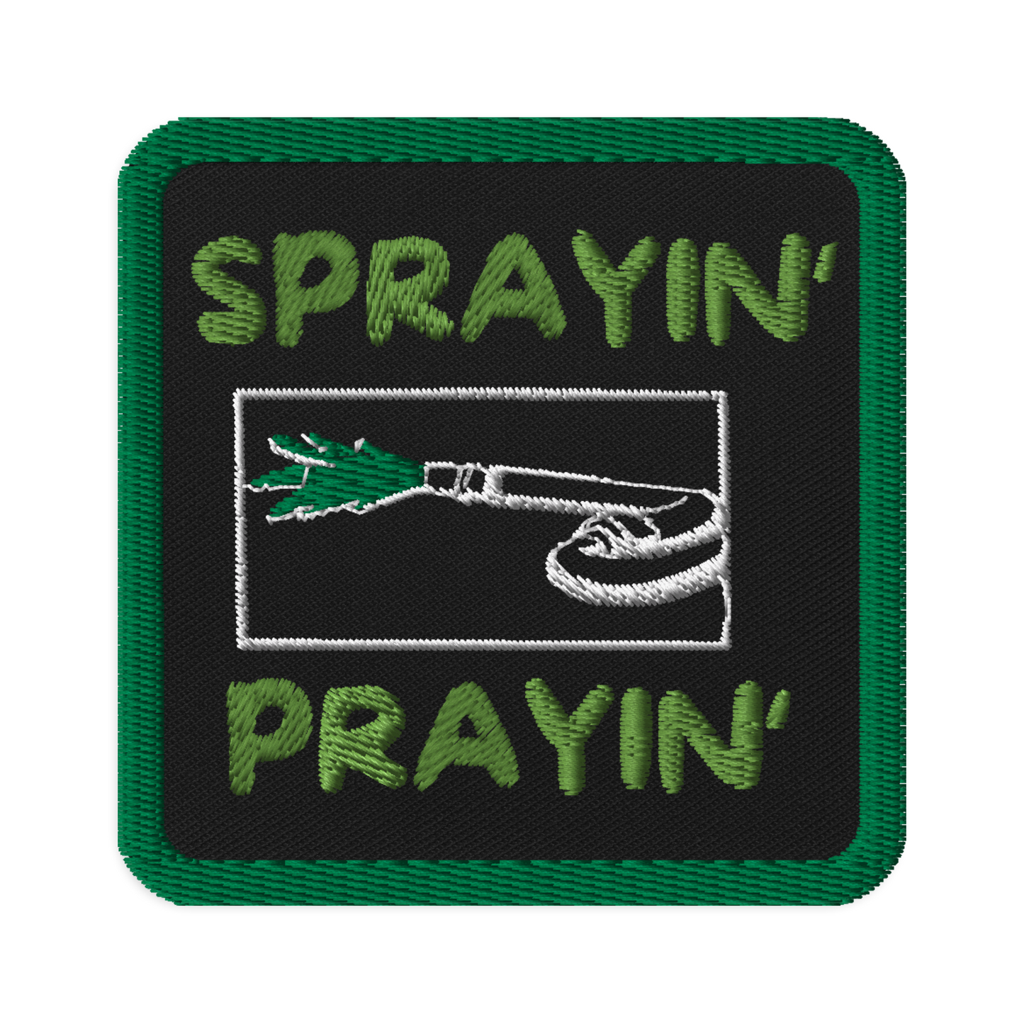 Sprayin' Prayin' - Embroidered patch