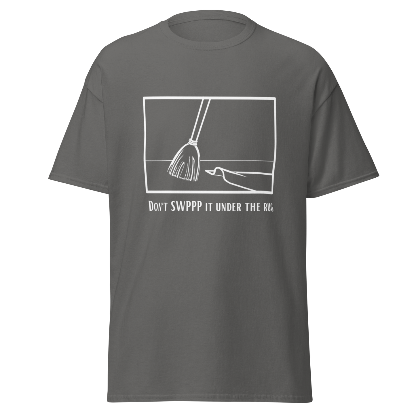 Don't SWPPP it under the rug - Men's classic tee
