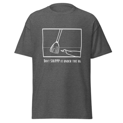 Don't SWPPP it under the rug - Men's classic tee