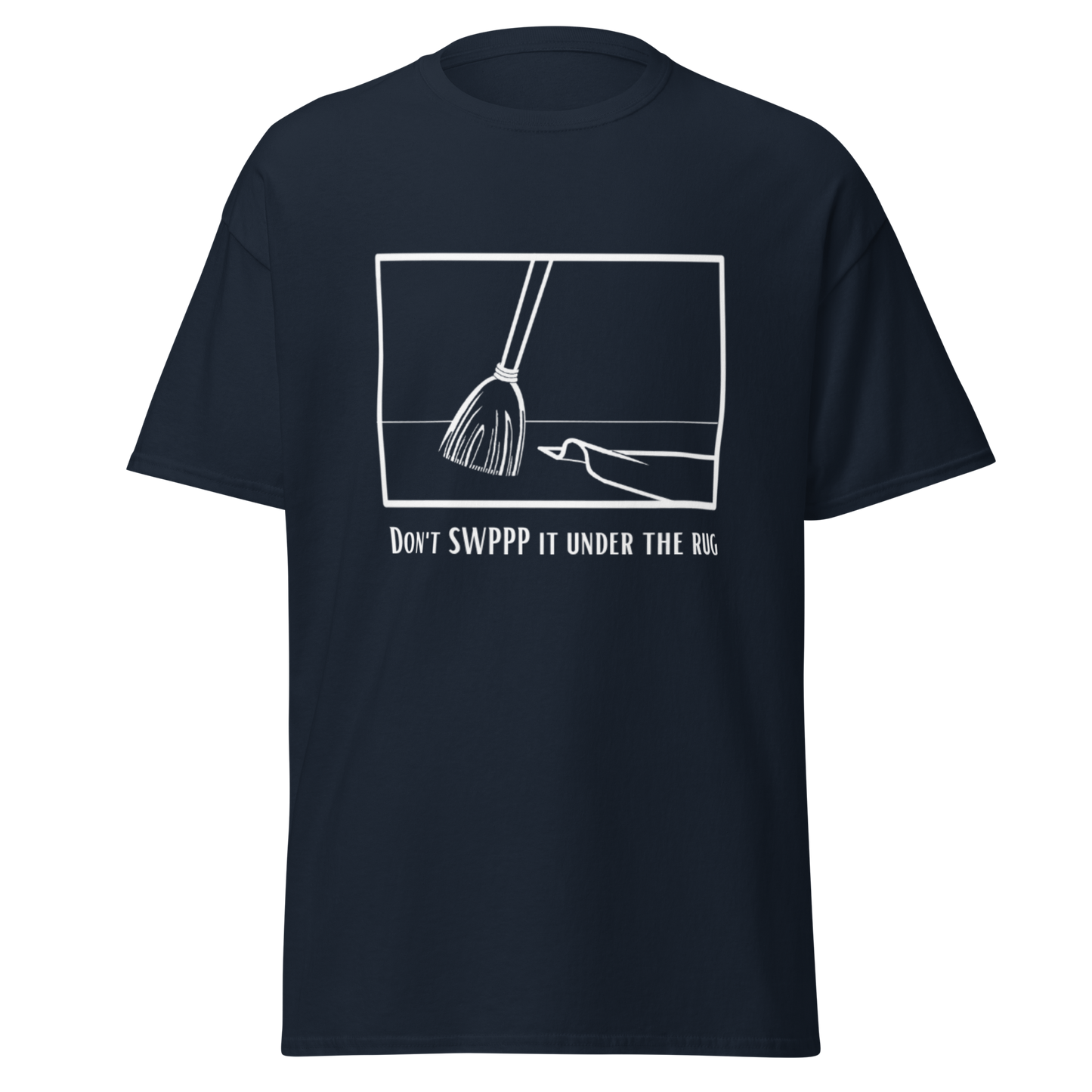 Don't SWPPP it under the rug - Men's classic tee