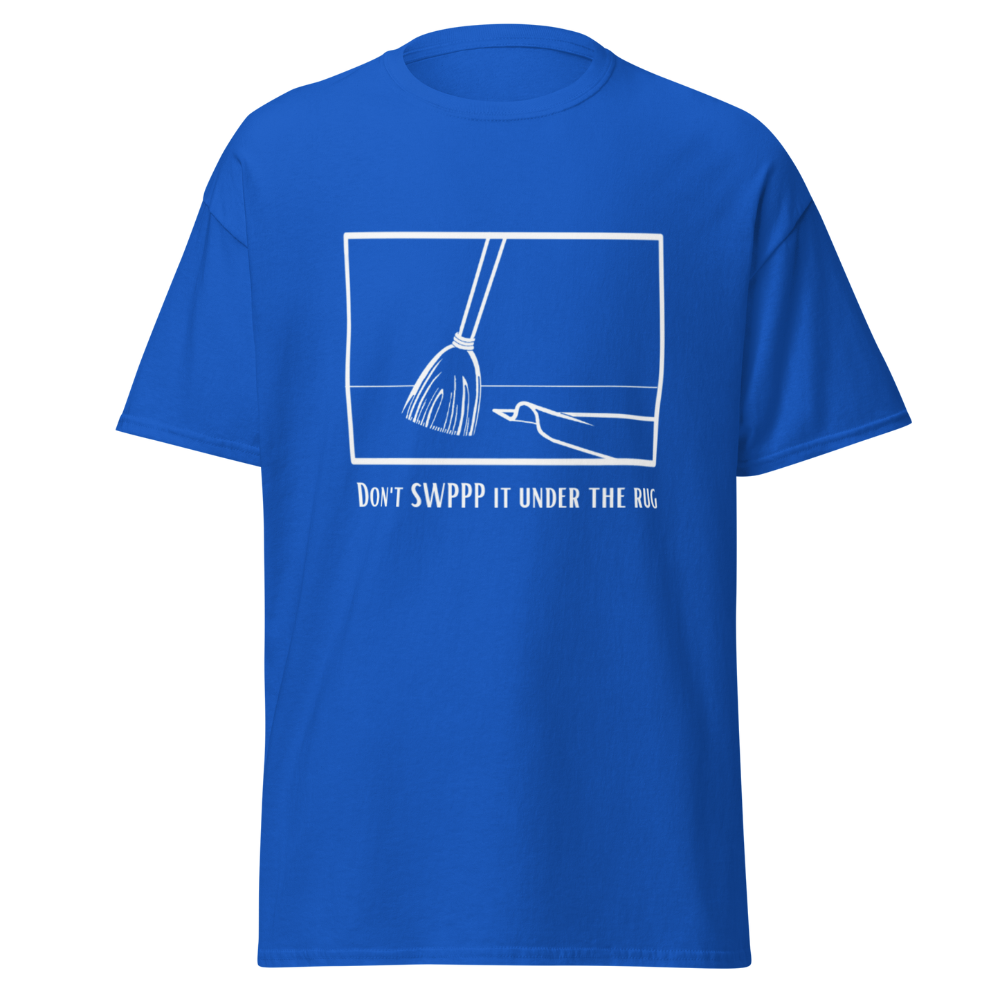 Don't SWPPP it under the rug - Men's classic tee