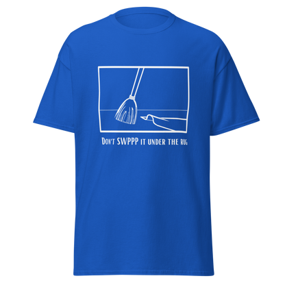 Don't SWPPP it under the rug - Men's classic tee