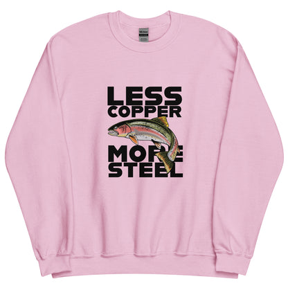 Less Copper More Steel (front) - Unisex Sweatshirt