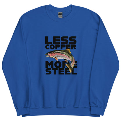 Less Copper More Steel (front) - Unisex Sweatshirt