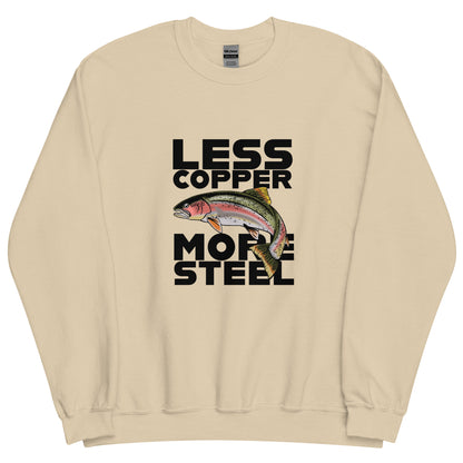 Less Copper More Steel (front) - Unisex Sweatshirt