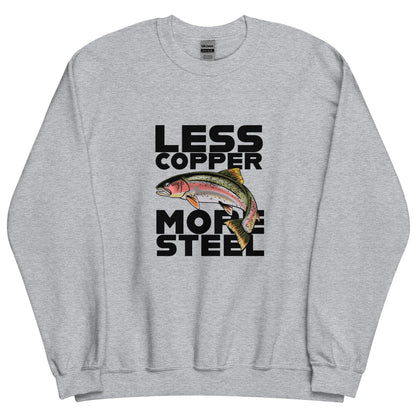 Less Copper More Steel (front) - Unisex Sweatshirt