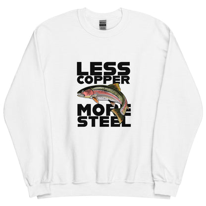 Less Copper More Steel (front) - Unisex Sweatshirt