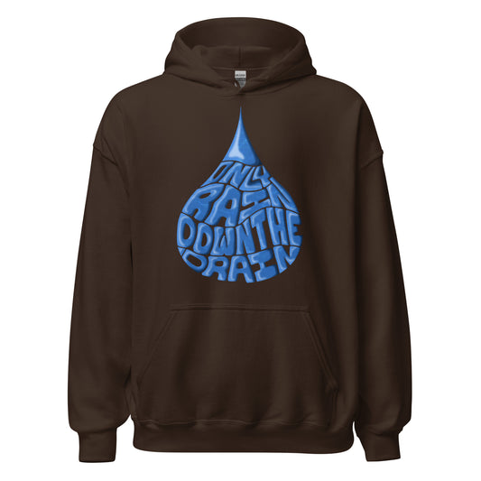 Only Rain Down the Drain (blue) - Unisex Hoodie