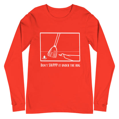 Don't SWPPP it Under the Rug - Unisex Long Sleeve Tee