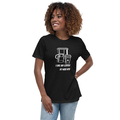 Coffee at 438 NTU - Women's Relaxed T-Shirt