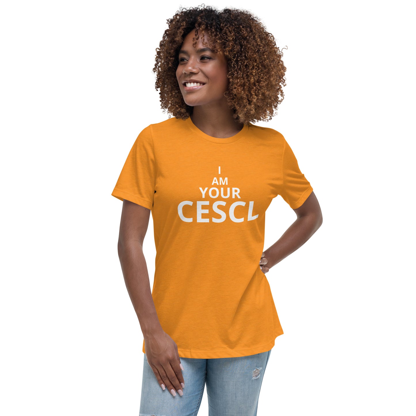 I am Your CESCL - Women's Relaxed T-Shirt