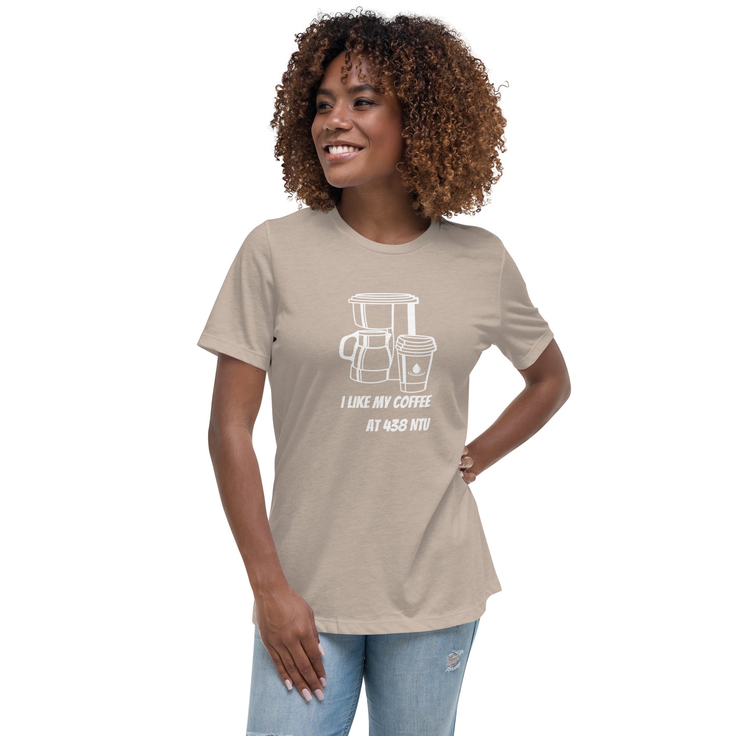 Coffee at 438 NTU - Women's Relaxed T-Shirt