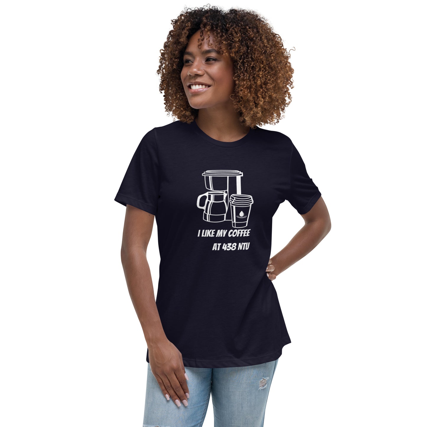 Coffee at 438 NTU - Women's Relaxed T-Shirt