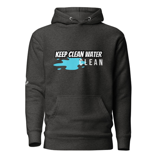 Keep Clean Water Clean - Unisex Hoodie